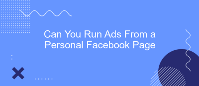 Can You Run Ads From a Personal Facebook Page Can You Run Ads From a Personal Facebook Page