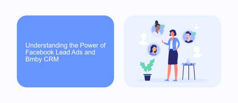 Understanding the Power of Facebook Lead Ads and Bmby CRM